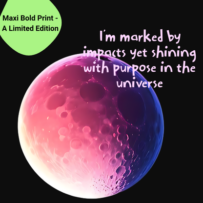 A vibrant T-shirt design featuring a bold, purple moon  against a natural background. The T-shirt includes a powerful mantra in purple text: ' I'm marked by impacts yet shining with purpose in the universe". The design is labeled as a "Maxi Bold Print - A limited edition" displayed on a bright green tag in the top left corner